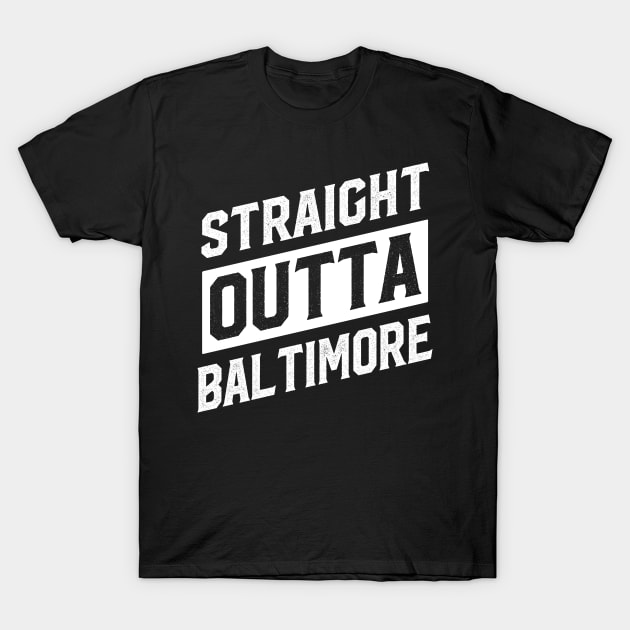 Straight Outta Baltimore T-Shirt by DISOBEY